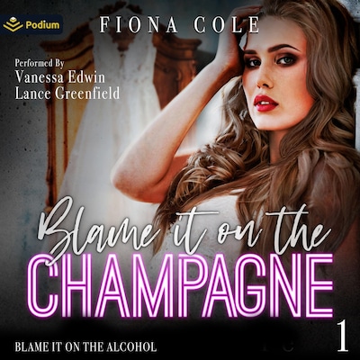 Blame It on the Champagne – omslag til lydbogen af Fiona Cole