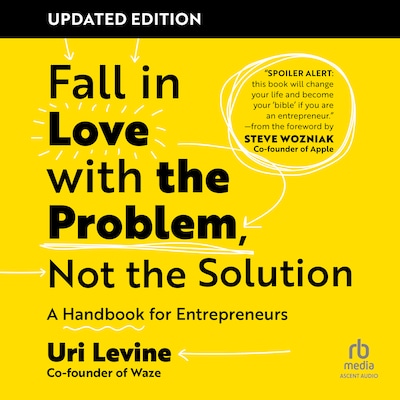 Fall in Love with the Problem, Not the Solution, Updated Edition – omslag til lydbogen af Uri Levine