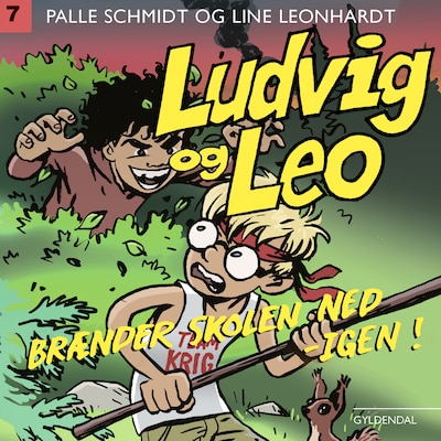 Ludvig og Leo brænder skolen ned - igen – omslag til lydbogen af Line Leonhardt, Palle Schmidt