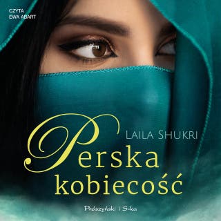 Perska kobiecość – okładka audiobooka, autor Laila Shukri
