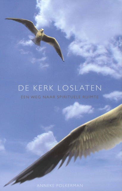 De kerk loslaten: een weg naar spirituele ruimte – omslag van het luisterboek van Anneke Polkerman