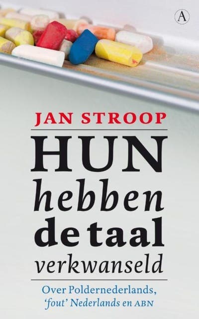 Hun hebben de taal verkwanseld: over Poldernederlands, fout nederlands en ABN – omslag van het luisterboek van Jan Stroop