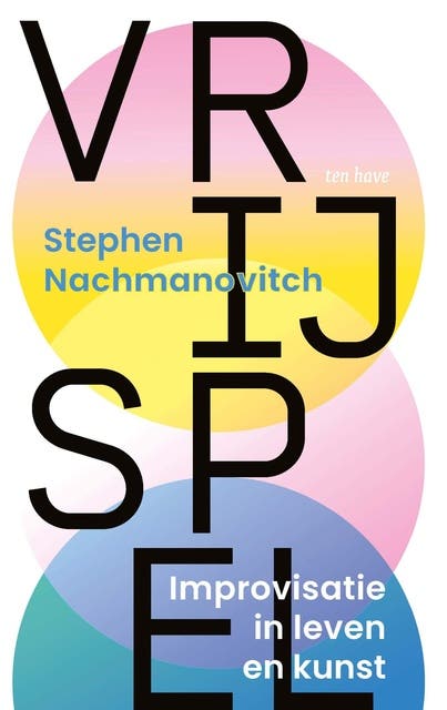 Vrij spel: Improvisatie in leven en kunst – omslag van het luisterboek van Stephen Nachmanovitch