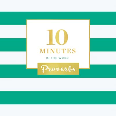 10 Minutes in the Word, Proverbs