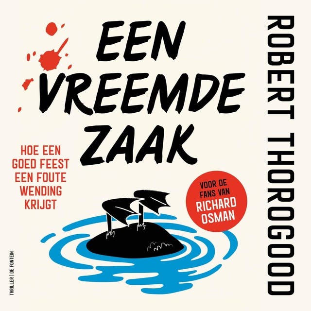 Een vreemde zaak: Hoe een goed feest een foute wending krijgt