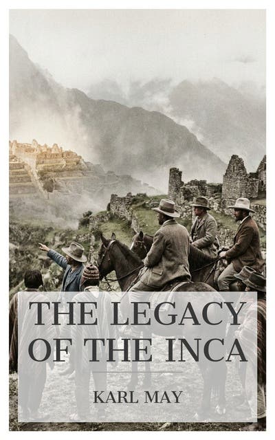 The Legacy of the Inca: Adventure Story of Inca Treasure, Andean Peril, and Exploration in Colonial Peru – omslag til lydbogen af Karl May