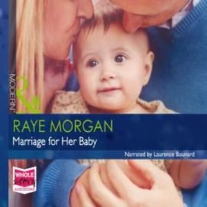Marriage For Her Baby – okładka audiobooka, autor Raye Morgan
