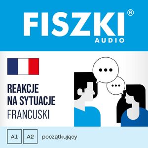 FISZKI audio – francuski – Reakcje na sytuacje – okładka audiobooka, autor Patrycja Wojsyk