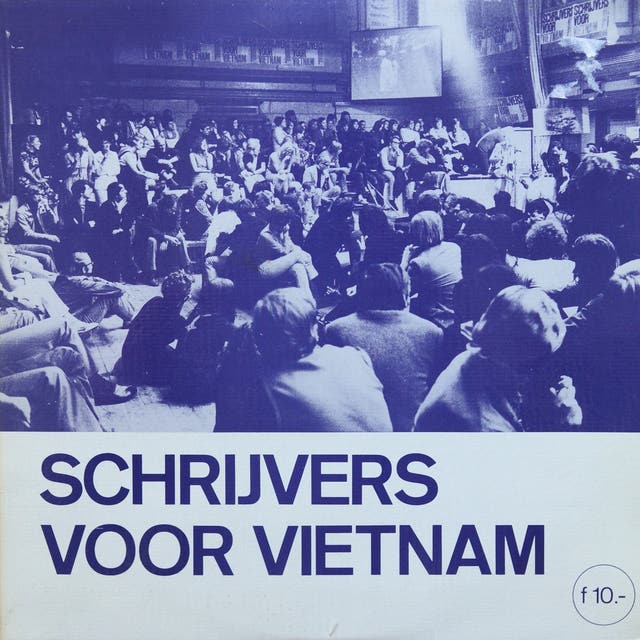 Schrijvers voor Vietnam: Hoe de protestgeneratie de politiek niet overlaat aan politici – omslag van het luisterboek van A.L. Constandse,Cees Nooteboom,Han Lammers,Harry Mulisch,Mies Bouhuys,Remco Campert,Simon Vinkenoog,Ton Regtien,Wim Hazeu