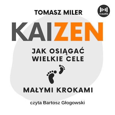 KAIZEN. Jak osiągać wielkie cele małymi krokami – okładka audiobooka, autor Tomasz Miler