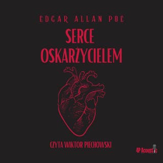Mroczne opowieści: Serce oskarżycielem – okładka audiobooka, autor E. A. Poe
