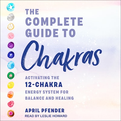 The Complete Guide to Chakras – omslag til lydbogen af April Pfender