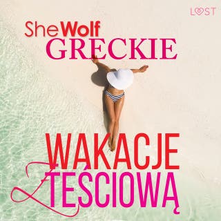 Greckie wakacje z teściową – opowiadanie erotyczne – okładka audiobooka, autor SheWolf