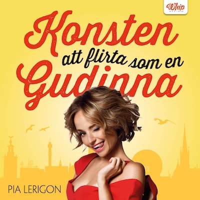 Konsten att flirta som en gudinna – omslag till ljudboken av Pia Lerigon
