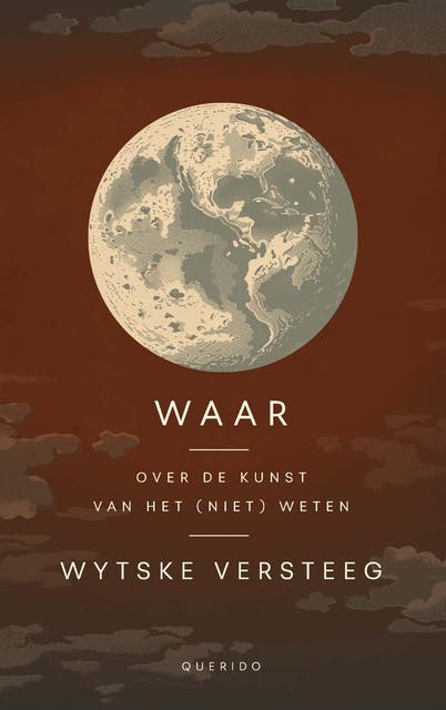 Waar: Over de kunst van het (niet) weten