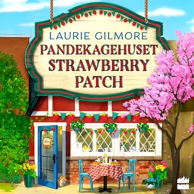 Pandekagehuset Strawberry Patch – omslag til lydbogen af Laurie Gilmore