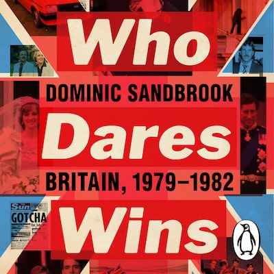 Who Dares Wins – omslag til lydbogen af Dominic Sandbrook