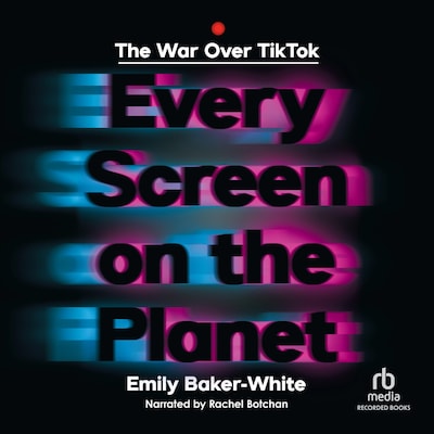 Every Screen on the Planet – omslag til lydbogen af Emily Baker-White