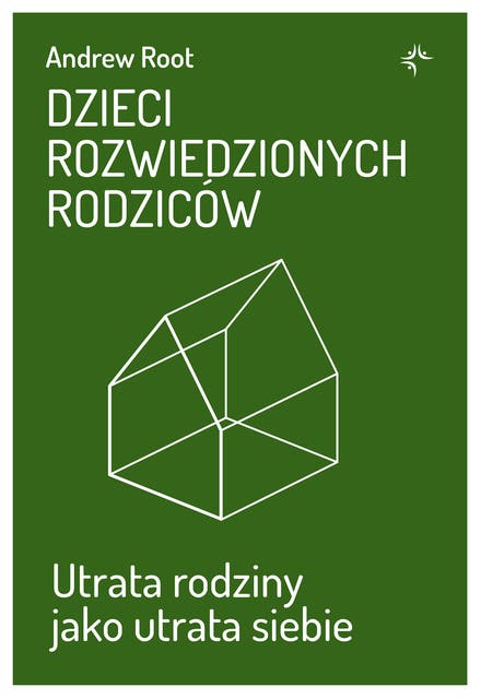 Dzieci rozwiedzionych rodziców: Utrata rodziny jako utrata siebie