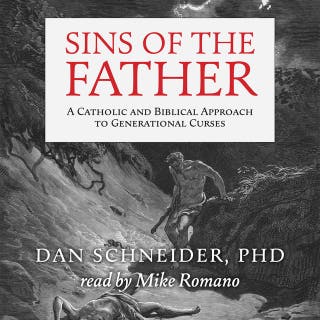 Sins of the Father: A Catholic and Biblical Approach to Generational Curses – omslag till ljudboken av Dan Schneider, PhD