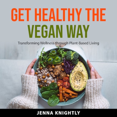 Get Healthy the Vegan Way – omslag til lydbogen af Jenna Knightly
