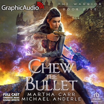 Chew The Bullet [Dramatized Adaptation] – omslag til lydbogen af Martha Carr, Michael Anderle