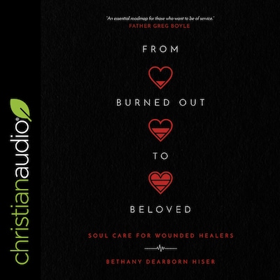 From Burned Out to Beloved