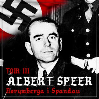 Albert Speer. „Dobry” nazista. Część III. Norymberga i Spandau (1945-1981) – okładka audiobooka, autor Agnieszka Ogrodowczyk, Bartłomiej Ważny