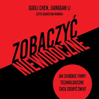 Zobaczyć niewidoczne. Jak chińskie firmy technologiczne chcą zdobyć świat