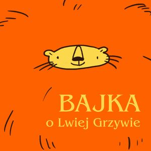 Bajka o lwiej grzywie – okładka audiobooka, autor Jan Zelnik