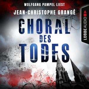Choral des Todes – okładka audiobooka, autor Jean-Christophe Grangé