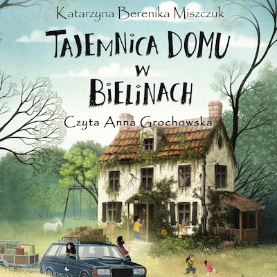 Tajemnica domu w Bielinach – okładka audiobooka, autor Katarzyna Berenika Miszczuk