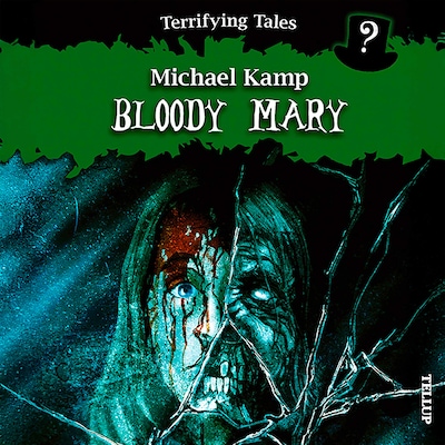 Terrifying Tales #4: Bloody Mary – omslag til lydbogen af Michael Kamp, Benjamin Jensen