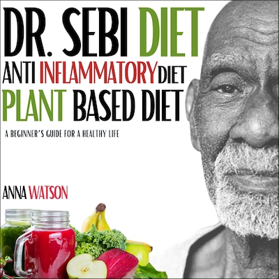 Dr. Sebi diet + Anti Inflammatory diet + Plant-based diet
