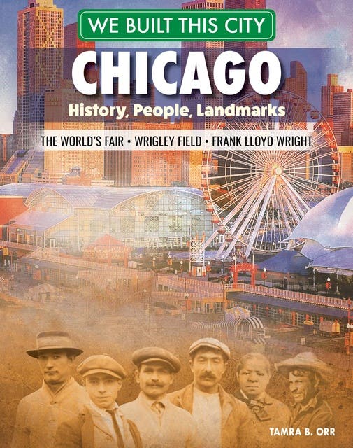 We Built This City: Chicago: History, People, Landmarks - the World's Fair, Wrigley Field, Frank Lloyd Wright – omslag til lydbogen af Tamra B Orr