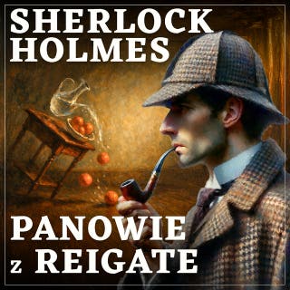 Sherlock Holmes. Panowie z Reigate