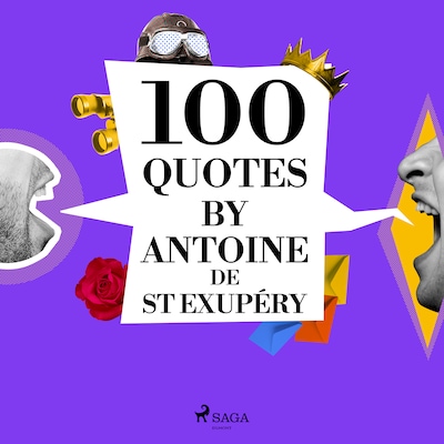 100 Quotes by Antoine de St Exupéry