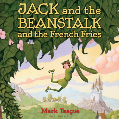 Jack and the Beanstalk and the French Fries (Unabridged) – omslag til lydbogen af Mark Teague