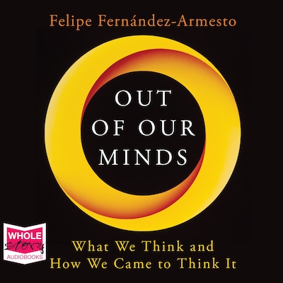Out of Our Minds – omslag til lydbogen af Felipe Fernandez-Armesto
