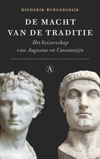 De macht van de traditie: het keizerschap van Augustus en Constantijn