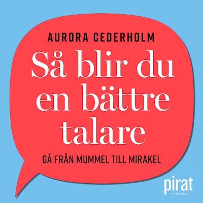 Så blir du en bättre talare – omslag till ljudboken av Aurora Cederholm