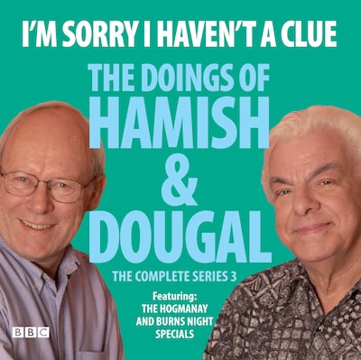 I'm Sorry I Haven't A Clue: The Doings Of Hamish And Dougal Series 3 – omslag til lydbogen af Barry Cryer, Graeme Garden