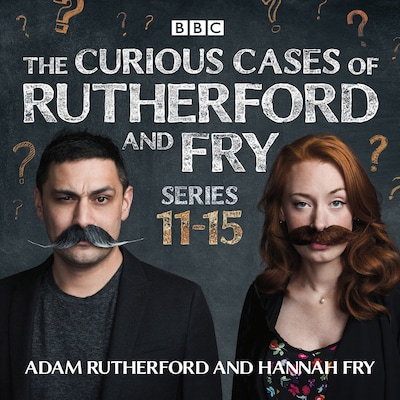 The Curious Cases of Rutherford and Fry: Series 11-15 – omslag til lydbogen af Hannah Fry, Adam Rutherford