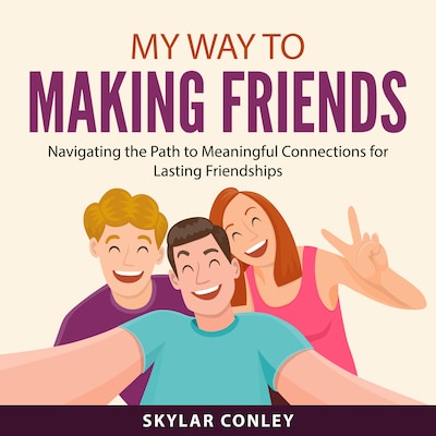 My Way to Making Friends – omslag til lydbogen af Skylar Conley