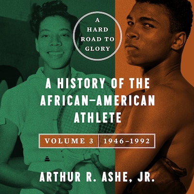 A Hard Road to Glory, Volume 3 (1946-1992)