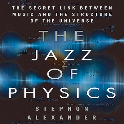 The Jazz of Physics – omslag til lydbogen af Stephon Alexander