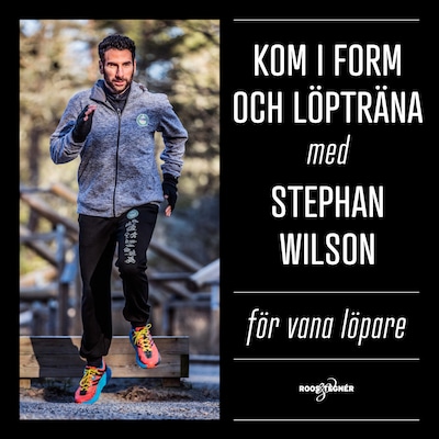 Kom i form och löpträna med Stephan Wilson – För vana löpare