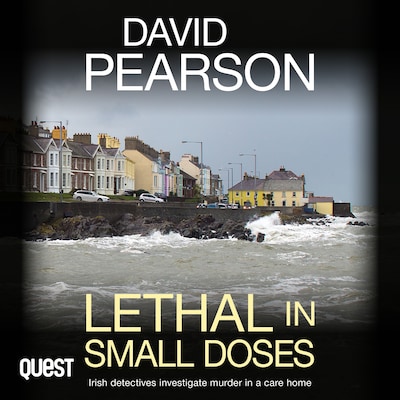 Lethal in Small Doses: Irish detectives investigate murder in a care home – omslag til lydbogen af David Pearson