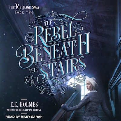 The Rebel Beneath the Stairs – omslag til lydbogen af EE Holmes