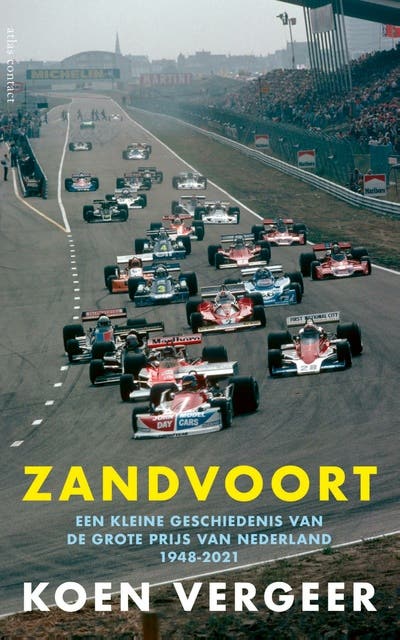 Zandvoort: Een kleine geschiedenis van de Grote Prijs van Nederland 1948-2021